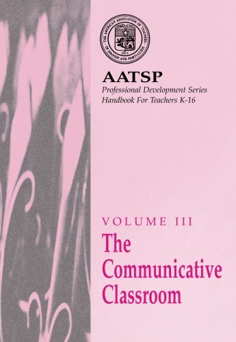 Book Cover The Communicative Classroom: AATSP Professional Development Series Handbook Vol. III (World Languages) (Volume 3)