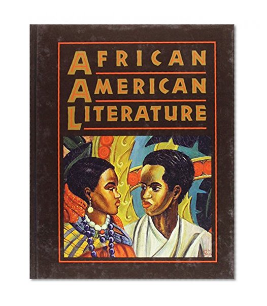 Book Cover Holt African American Literature: Student Edition Grades 9-12 1998
