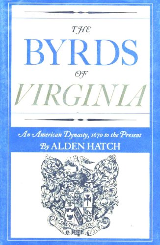 Book Cover The Byrds of Virginia : An American Dynasty, 1670 to the Present