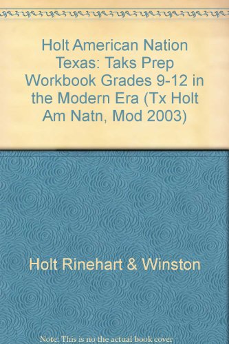 Book Cover Holt American Nation Texas: TAKS Prep Workbook Grades 9-12 In the Modern Era (Tx Holt Am Natn, Mod 2003)
