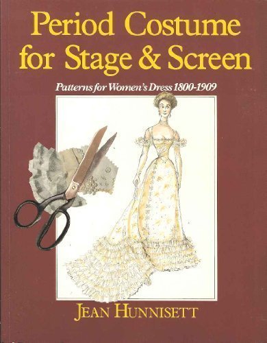 Book Cover Period Costume for Stage and Screen: Patterns for Women's Dress 1800-1909