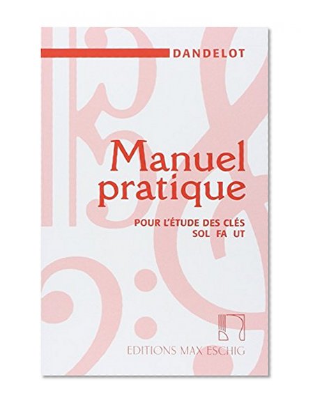 Book Cover Manuel pratique pour l'Ã©tude des clefs Sol-Fa-Ut - Education Musicale