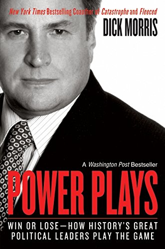 Book Cover Power Plays: Win or Lose--How History's Great Political Leaders Play the Game
