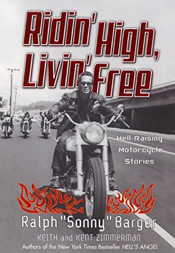 Book Cover Ridin' High Livin' Free Ralph Sonny Barger: Hell-Raising Motorcycle Stories