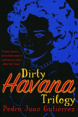 Book Cover Dirty Havana Trilogy: A Novel in Stories