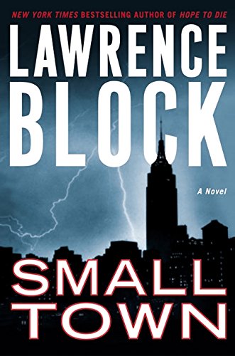 Book Cover Small Town: A Novel (Block, Lawrence)