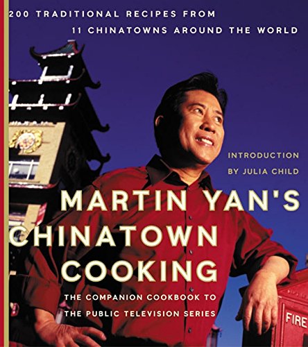 Book Cover Martin Yan's Chinatown Cooking: 200 Traditional Recipes from 11 Chinatowns Around the World