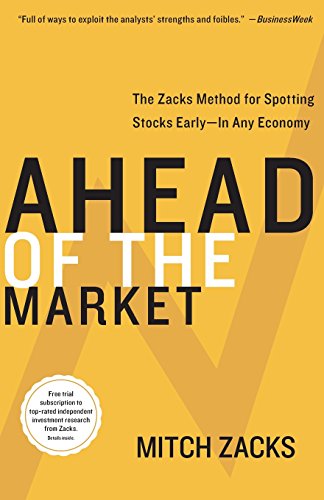 Book Cover Ahead of the Market: The Zacks Method for Spotting Stocks Early -- In Any Economy