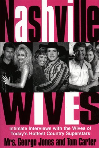 Book Cover Nashville Wives: Country Music's Celebrity Wives Reveal the Truth about Their Husbands and Marriages