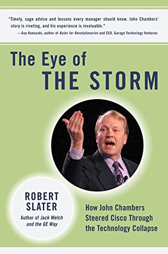 Book Cover The Eye of the Storm: How John Chambers Steered Cisco Through the Technology Collapse