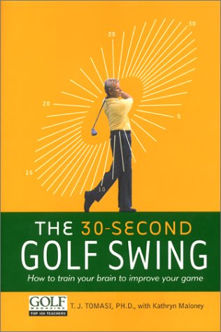 Book Cover The 30-Second Golf Swing: How to Train Your Brain to Improve Your Game (A Mountain Lion Book)