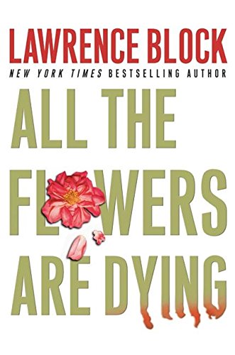 Book Cover All the Flowers Are Dying (Matthew Scudder Mysteries)