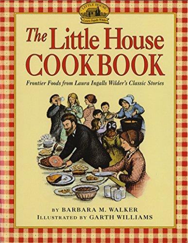 Book Cover The Little House Cookbook: Frontier Foods from Laura Ingalls Wilder's Classic Stories