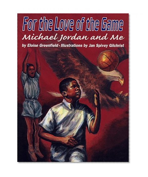 Book Cover For the Love of the Game: Michael Jordan and Me