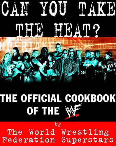 Book Cover CAN YOU TAKE THE HEAT?: The WWF Is Cooking!