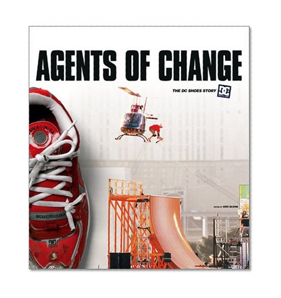 Book Cover Agents of Change: The Story of DC Shoes and Its Athletes
