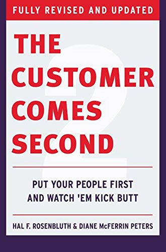 Book Cover The Customer Comes Second: Put Your People First and Watch 'em Kick Butt