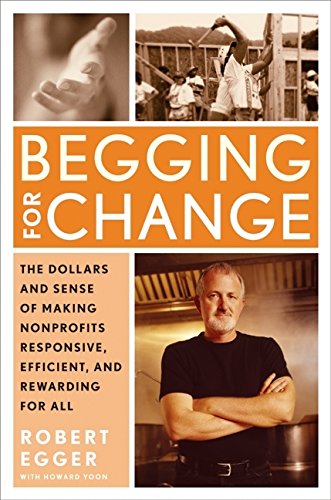 Book Cover Begging for Change: The Dollars and Sense of Making Nonprofits Responsive, Efficient, and Rewarding for All