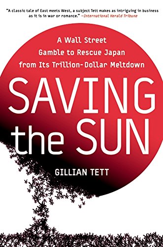 Book Cover Saving the Sun: A Wall Street Gamble to Rescue Japan from Its Trillion-Dollar Meltdown