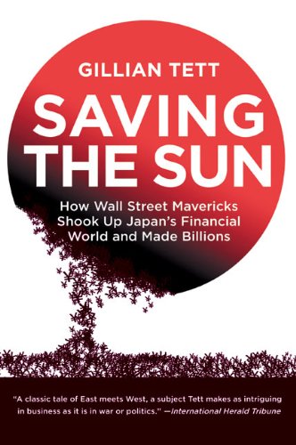 Book Cover Saving the Sun: How Wall Street Mavericks Shook Up Japan's Financial World and Made Billions