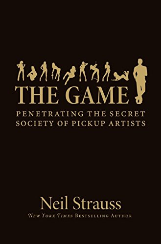 Book Cover The Game: Penetrating the Secret Society of Pickup Artists