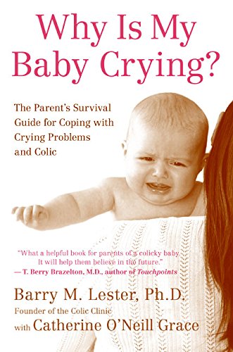 Book Cover Why Is My Baby Crying?: The Parent's Survival Guide for Coping with Crying Problems and Colic