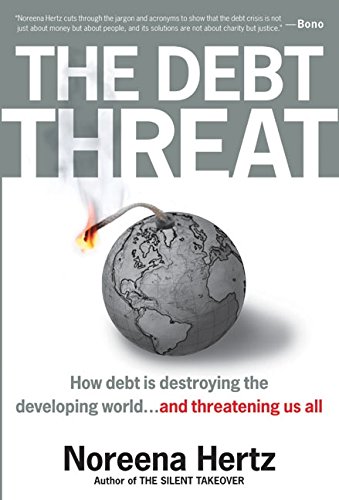 Book Cover The Debt Threat: How Debt Is Destroying the Developing World
