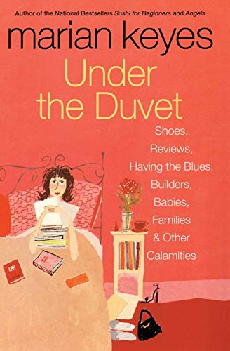 Book Cover Under the Duvet: Shoes, Reviews, Having the Blues, Builders, Babies, Families and Other Calamities
