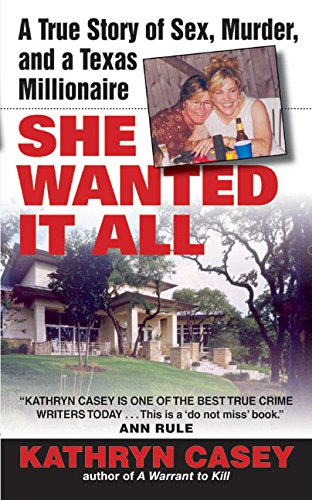 Book Cover She Wanted It All: A True Story of Sex, Murder, and a Texas Millionaire (Avon True Crime)