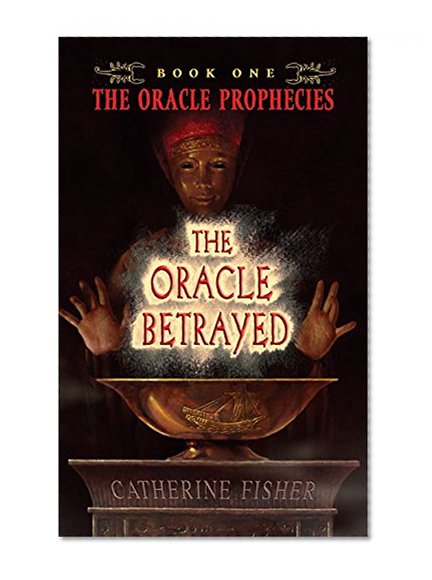 Book Cover The Oracle Betrayed: Book One of The Oracle Prophecies