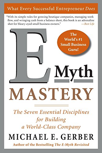 Book Cover E-Myth Mastery: The Seven Essential Disciplines for Building a World-Class Company