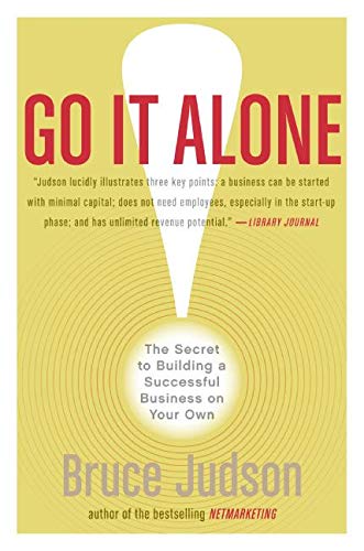 Book Cover Go It Alone!: The Secret to Building a Successful Business on Your Own