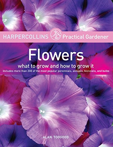 Book Cover HarperCollins Practical Gardener: Flowers: What to Grow and How to Grow It