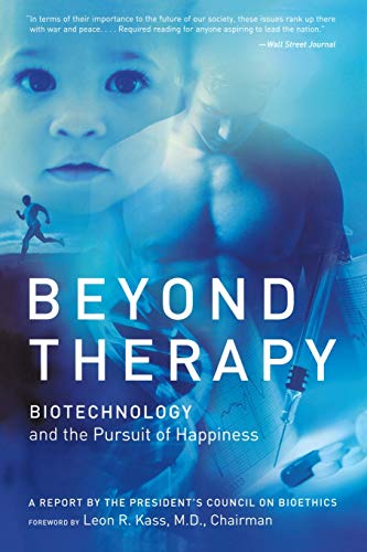 Book Cover Beyond Therapy: Biotechnology and the Pursuit of Happiness