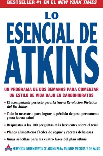 Book Cover Lo Esencial de Atkins: Un programa de dos semanas para comenzar un estilo de vida bajo en carbohidratos (Spanish Edition)