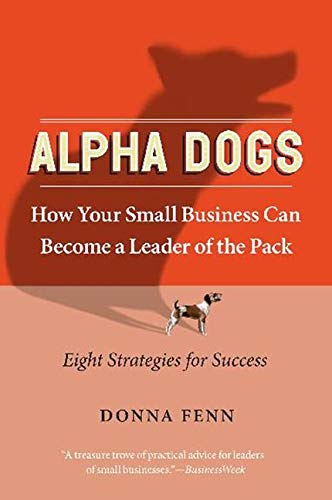 Book Cover Alpha Dogs: How Your Small Business Can Become a Leader of the Pack