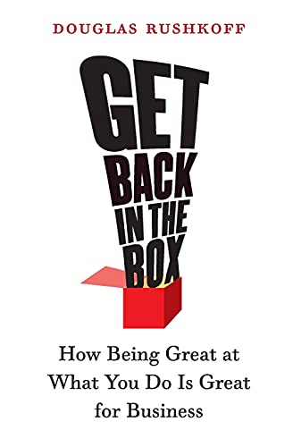Book Cover Get Back in the Box: How Being Great at What You Do Is Great for Business