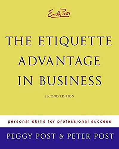Book Cover Emily Post's The Etiquette Advantage in Business: Personal Skills for Professional Success, Second Edition