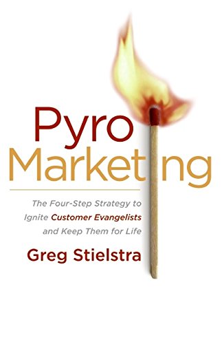 Book Cover PyroMarketing: The Four-Step Strategy to Ignite Customer Evangelists and Keep Them for Life