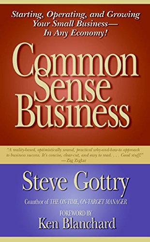 Book Cover Common Sense Business: Starting, Operating, and Growing Your Small Business--In Any Economy!