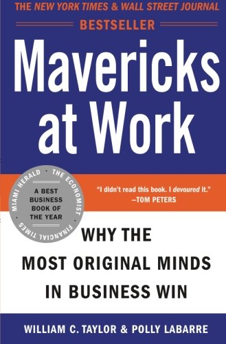 Book Cover Mavericks at Work: Why the Most Original Minds in Business Win