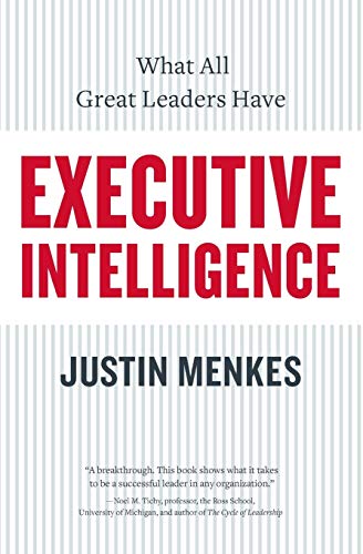 Book Cover Executive Intelligence: What All Great Leaders Have
