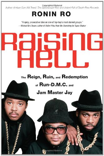 Book Cover Raising Hell: The Reign, Ruin, and Redemption of Run-D.M.C. and Jam Master Jay