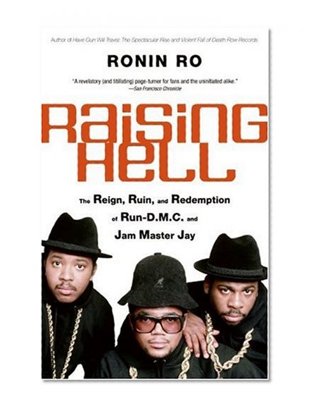 Book Cover Raising Hell: The Reign, Ruin, and Redemption of Run-D.M.C. and Jam Master Jay