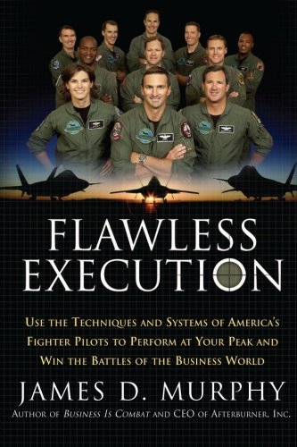 Book Cover Flawless Execution: Use the Techniques and Systems of America's Fighter Pilots to Perform at Your Peak and Win the Battles of the Business World