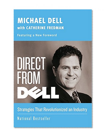 Book Cover Direct from Dell: Strategies that Revolutionized an Industry (Collins Business Essentials)