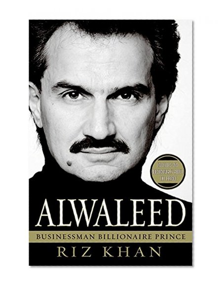 Book Cover Alwaleed: Businessman, Billionaire, Prince