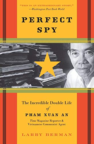 Book Cover Perfect Spy: The Incredible Double Life of Pham Xuan An, Time Magazine Reporter and Vietnamese Communist Agent