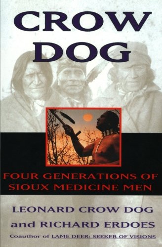 Book Cover Crow Dog: Four Generations of Sioux Medicine Men