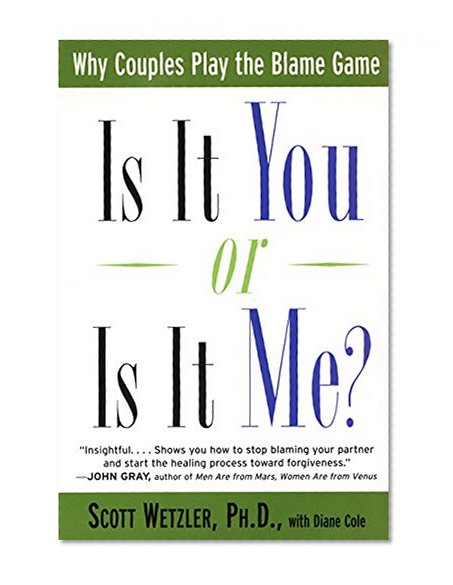 Book Cover Is It You or Is It Me?: Why Couples Play the Blame Game